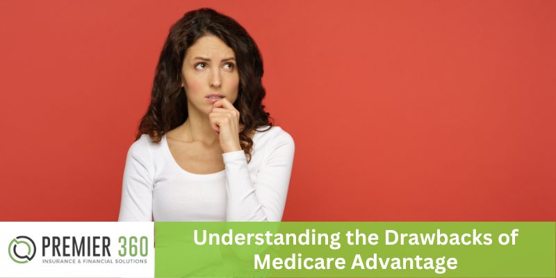 Understanding the Drawbacks of Medicare Advantage: Why Do Some People Not Like Medicare Advantage